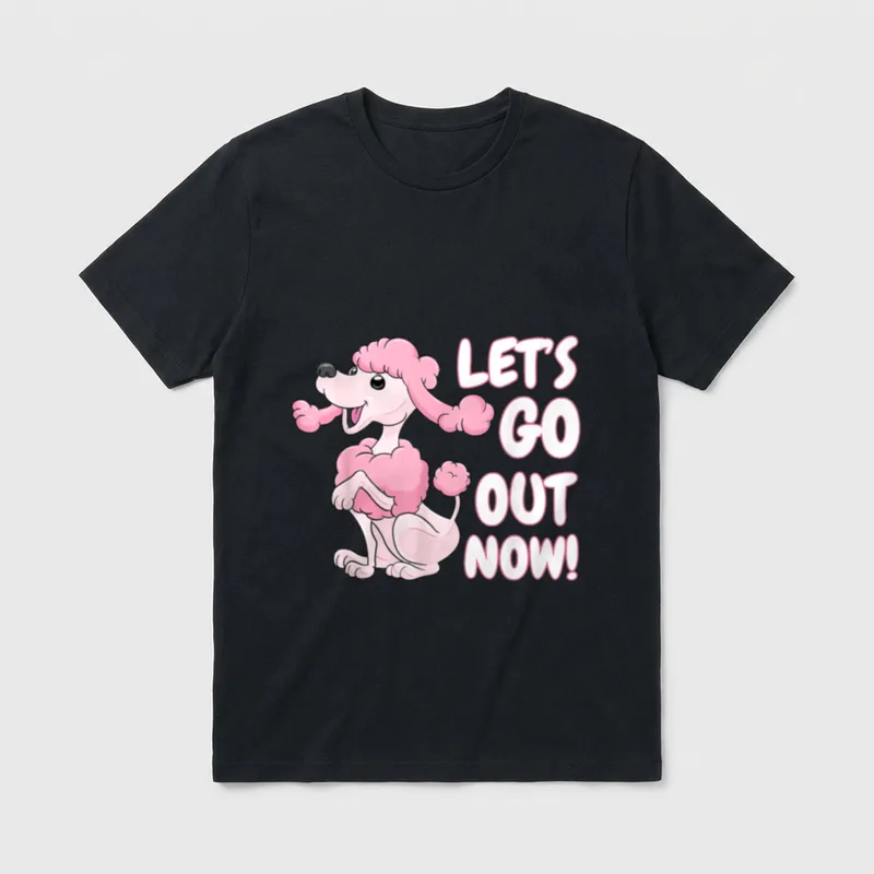 Let's go out now T-Shirt – Rosafarbener Pudel mit Text Let's Go Out Now – Klassisches T-Shirt in Schwarz