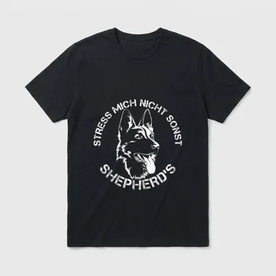 Stress mich nicht sonst Shepherds T-Shirt – Klassisches T-Shirt in Schwarz