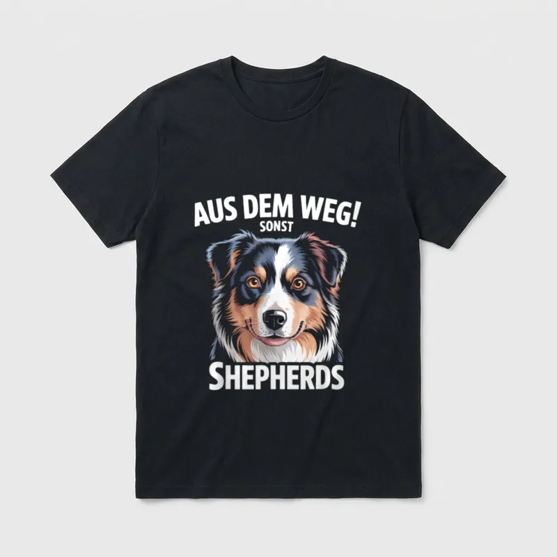 Aus Dem Weg Sonst T-Shirt – Australian Shepherd Kopf mit Text AUS DEM WEG SONST SHEPHERDS – Klassisches T-Shirt in Schwarz