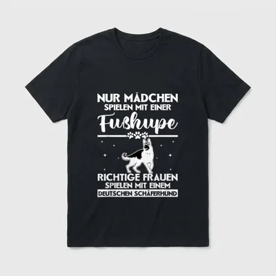 Nur Mädchen Spielen T-Shirt – Schriftzug Nur Mädchen Spielen Fushupe Deutscher Schäferhund – Klassisches T-Shirt in Schwarz