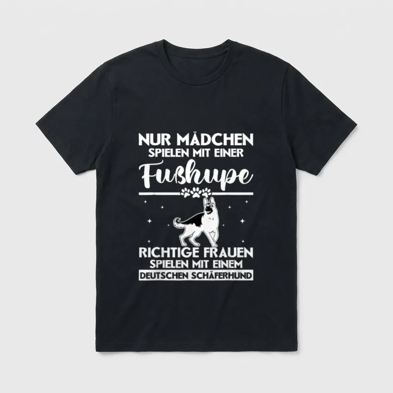 Nur Mädchen Spielen T-Shirt – Schriftzug Nur Mädchen Spielen Fushupe Deutscher Schäferhund – Klassisches T-Shirt in Schwarz