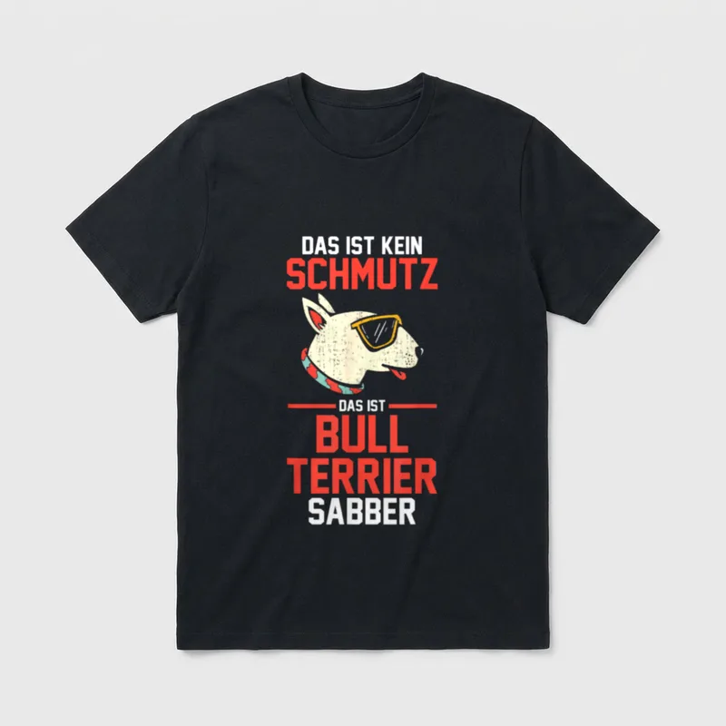 Hund Bullterrier T-Shirt – Bullterrier Kopf mit Sonnenbrille und Text über Sabber – Klassisches T-Shirt in Schwarz