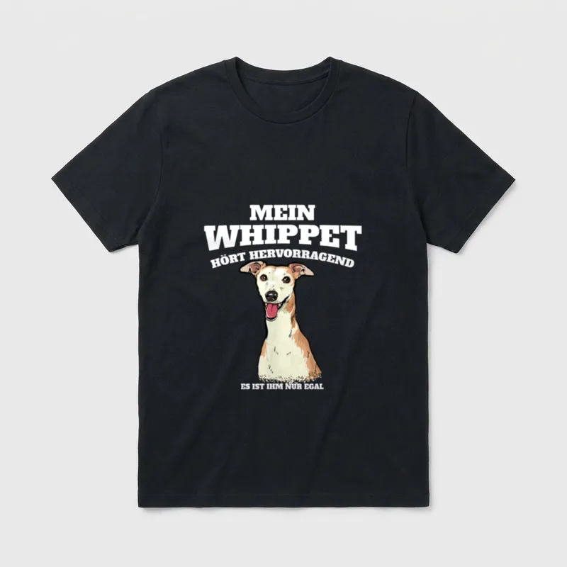 Mein Whippet Hört Hervorragend T-Shirt – Klassisches T-Shirt in Schwarz